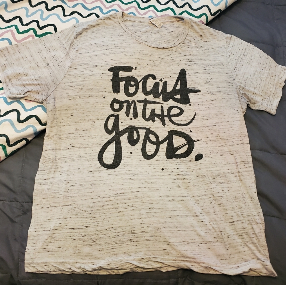 Focus on the Good tee.